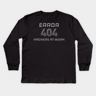 Error 404 - Hackers at work Kids Long Sleeve T-Shirt